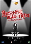 Rencontre avec mon beau frère - Maison des Arts