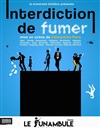 Interdiction de Fumer - Le Funambule Montmartre