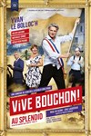 Vive Bouchon ! - Le Splendid