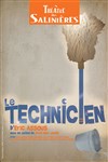 Le technicien - Théâtre des Salinières