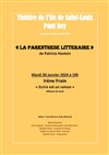 La Parenthèse Littéraire de Patricia Hostein : Irène Frain - Théâtre de l'Ile Saint-Louis Paul Rey