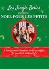 Les Jingle Belles : Noël pour les petits - Comédie Nation