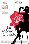 La Môme Crevette - La Reine Blanche