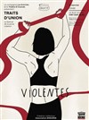 Violentes - Théâtre El Duende