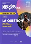 Paroles Citoyennes : La question - Théâtre Antoine