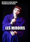 Les miroirs - Bouffon Théâtre