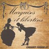 Cabaret in Fusion : Marquises et Libertins - Le Kalinka
