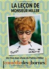 Patrice Miller dans La Leçon de Monsieur Miller - Comédie des 3 Bornes