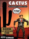 Hakim Le Mexicain dans Cactus - Studio Marie Bell au Théâtre du Petit Gymnase