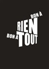 Bon à rien, bon à tout - Comédie Nation