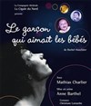 Le Garçon qui aimait les bébés - Théâtre Essaion