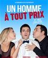 Un homme à tout prix - Théâtre des Oiseaux