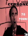 David Cerrone dans 78 Tours - Centre d'animation Place des fêtes