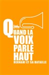 Quand la voix parle haut - Théâtre Essaion