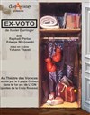 Ex voto - Théâtre des Voraces