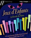 Jeux d'enfants ou La Révolte du Piano - Théâtre du Temps