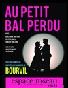 Au Petit Bal Perdu - Espace Roseau