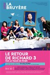 Le retour de Richard 3 par le train de 09h24 - Théâtre la Bruyère