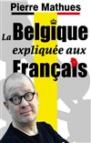 Pierre Mathues dans La Belgique expliquée aux Français - Le Shalala