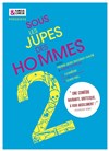 Sous les jupes des hommes... 5 ans déjà ! - Le Théâtre de Jeanne