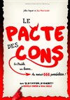 Le pacte des cons - Comédie de Rennes