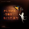 Plume Ton Oiseau - Le Shalala