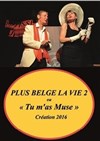 Plus belge la vie 2 - Atypik Théâtre
