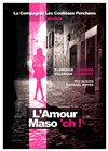 L'amour masoch ! - Théâtre de l'Esplanade - Salle Lily Pons