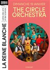 The circle orchestra - La Reine Blanche