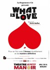 What is love - Théâtre Le Petit Manoir