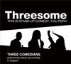 Threesome - stand-up comedy in English - Le Sonar't