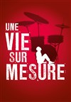 Une vie sur mesure - Théâtre les Lucioles - Salle Mistral