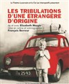 Les tribulations d'une étrangère d'origine - Théâtre Le Lucernaire