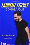 Laurent Febvay dans Comme vous - Kawa Théâtre