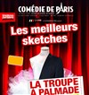 Les meilleurs sketches de la Troupe à Palmade - Comédie de Paris