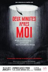 Deux minutes après moi - Espace Alya - Salle C