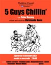 5 guys Chillin' - Théâtre Clavel