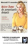 Notre Dame de Perpétuels Donuts - Théâtre le Ranelagh