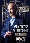 Viktor Vincent dans Mental circus - Théâtre de la Tour Eiffel
