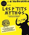 Les petits Mythos - Théâtre La Jonquière