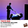 Tennessee Williams Tokyo Bar - Théâtre de la Tempête - Cartoucherie
