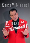 Karim Belhadj dans Karim l'anti déprime ! - Théâtre Clavel