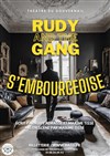 Rudy and the gang s'embourgeoise - Théâtre du Gouvernail