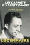 Les Carnets d'Albert Camus - Théâtre Le Lucernaire
