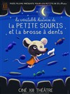 La véritable histoire de la petite souris et la brosse à dents - Théâtre Lepic - ex Ciné 13 Théâtre