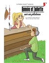Roméo & Juliette... Sur un plateau ! - Théâtre Instant T