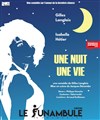 Une nuit, une vie - Le Funambule Montmartre