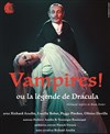 Vampires ! Ou la légende de Dracula - Théâtre Essaion