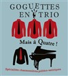 Les goguettes en trio... mais à quatre ! - Forum Léo Ferré