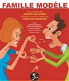 Famille modèle - Café Théâtre du Têtard